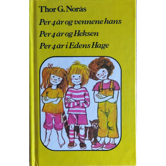 Per 4 år og vennene hans, og Heksen, i Edens Hage Brukte barnebøker av Thor G.: Norås 