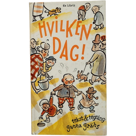 Grähs, Gunna: Hvilken dag!