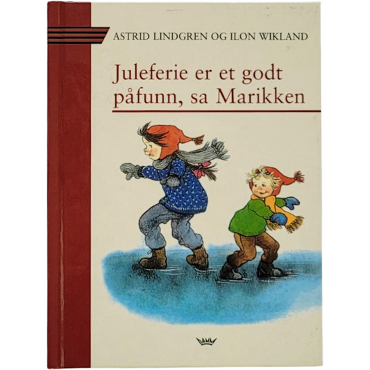 Lindgren, Astrid: Juleferie er et godt påfunn, sa Marikken