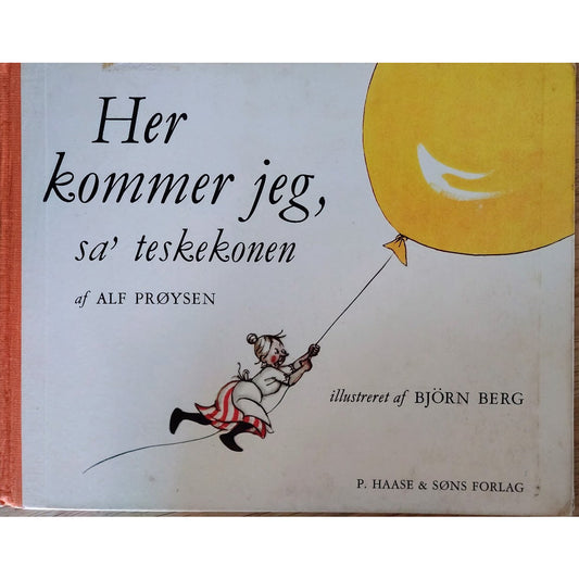 Her kommer jeg, sa' teskekonen, brukte bøker av Alf Prøysen og Björn Berg