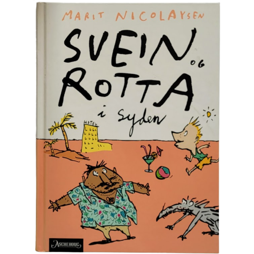 Nicolaysen, Marit: Svein og Rotta i Syden